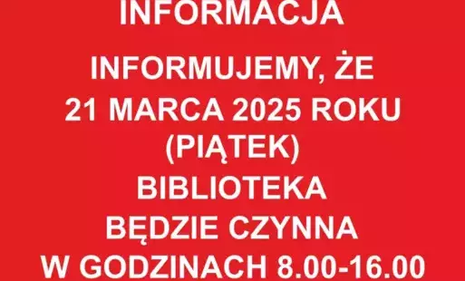 Zdjęcie do Informacja o godzinach otwarcia biblioteki (21.03.2025)