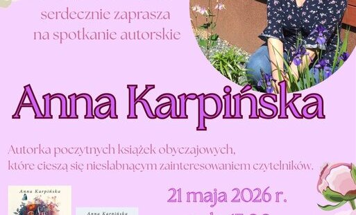 Zdjęcie przedstawia informację o spotkaniu autorskim z Anną Karpińską, które odbędzie się 21 maja br. w kleczewskiej bibliotece.